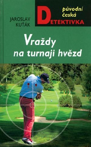 [Původní česká detektivka 01] • Vraždy na turnaji hvězd